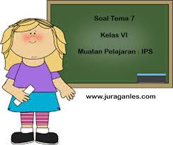 Soal Tematik Kelas 6 Tema 7 Kompetensi Dasar Ips Dan Kunci Jawaban Juragan Les