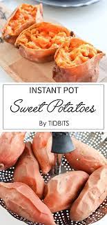 Instant Pot Sweet Potatoes Perfect And Creamy Every Time Tidbits Recipe Healthy Instant Pot Recipes Instapot Recipes Baby Food Recipes