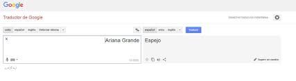 Que Pasa Si Pones Ariana Grande O Kim Kardashian En El Traductor De Google Actualidad Los40