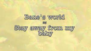 Bane S World Stay Away From My Baby Lyrics Youtube