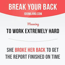 Idiom Break Your Back English Vocabulary Words English Phrases English Idioms