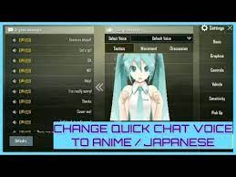 Change Quick Chat Voice To Anime Japanese Voice Cool Voices Pubgm Youtube