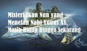 Misteri Ikan Nun Yang Menelan Nabi Yunus As Masih Hidup Hingga Sekarang Hidup Ikan Marah
