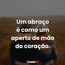 Nós selecionamos somente as melhores sobre o assunto. Frases De Abraco Para Status E Legendas Querido Jeito