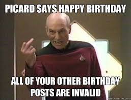 50 Best Funny Happy Birthday Pictures 4 Picard Star Trek Funny Happy Birthday Pictures Captain Picard