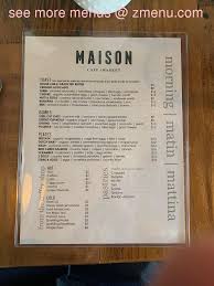 Maybe you would like to learn more about one of these? Online Menu Of Maison Cafe Market Restaurant Dana Point California 92629 Zmenu