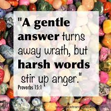 Proverbs 15:4 kind words heal and help; A Gentle Answer Turns Away Wrath But Harsh Words Stir Up Anger Proverbs 151 Snail Pace Transformations