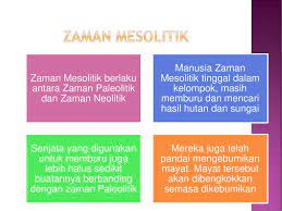 Zaman mesolitikum sendiri disebut dengan zaman batu tengah dan terjadi pada masa holsen sekitar 10.000 tahun yang lalu. Sejarah Tahun 4 Zaman Prasejarah Ppt Download