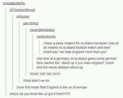 And welcome to coverage of the euro 2020 group d match between england and scotland at wembley. Why Europe Respects Scotland Tumblr Know Your Meme