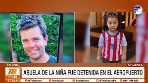 Abuela de la niña desaparecida fue detenida en el aeropuerto - Telefuturo | El Canal Líder de la Televisión Paraguaya