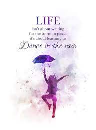 Dance In The Rain Quote Inspirational Quotes Rain Rain Quotes Art Prints Quotes