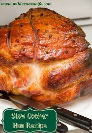 Slow Cooker Ham Recipe Moist And Fork Tender The Wilderness Wife Recipe Meat Ham Easter Slow Cooker Ham Recipes Slow Cooker Ham Recipes