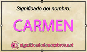 Significado Del Nombre Carmen Origen Santoral Y Personalidad
