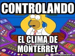 The best memes from instagram, facebook, vine, and twitter about #hoyjugamos américa monterrey #ligamx jornada 19:00 hrs ticketmaster bit.ly/2xrmfav. Meme Personalizado Controlando El Clima De Monterrey 28980872