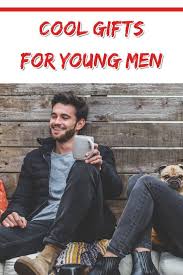 Whether you're after gift experiences, gadgets, games, or novelty gags, we've got gifts for him covered! Gifts For Young Men Gifts For Young Men Best Gifts For Men Men
