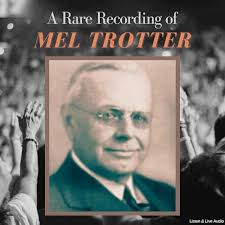 A Rare Recording of Mel Trotter Audiobook