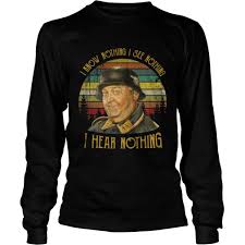 Check spelling or type a new query. Sergeant Schultz I Know Nothing I See Nothing I Hear Nothing Shirt T Shirt Classic