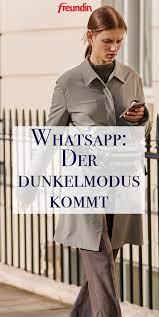 whatsapp neuerung der dunkelmodus kommt freundin de v magazine dunkelheit vogue spain