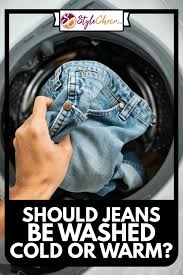 This can be avoided by simply reading care labels on your clothing. Should Jeans Be Washed Cold Or Warm Stylecheer Com