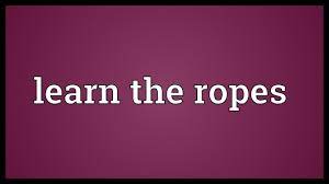 Discover the definition of 'know the ropes' in our extensive dictionary of english idioms and idiomatic expressions. Learn The Ropes Meaning Youtube