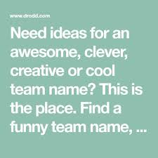 Unfortunately, no matter how much you love the world's favorite wizard and his cr. Need Ideas For An Awesome Clever Creative Or Cool Team Name This Is The Place Find A Funny Team Name A Team Names Funny Team Names Bowling Team Names