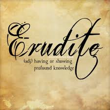 Erudite Adj Having Or Showing Profound Knowledge Weird Words Uncommon Words Unusual Words
