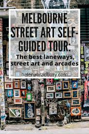 Melbourne Street Art Self Guided Tour The Best Laneways Street Art And Arcades Melbourne Street Tour Guide Melbourne