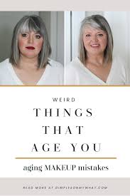 Makeup Mistakes That Age Us In 2020 Grey Hair And Makeup Makeup Mistakes Makeup