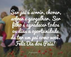 Ser pai é sorrir, chorar, sofrer, gargalhar, vibrar e torcer. Ser Pai E Sorrir Chorar Sofrer E Gargalhar Ser Filho E Agradecer Todos Os Dias A Oportunidade De Ter Um Pai Como Voce Feliz Dia Dos Pais Feliz Dia Dos Pais