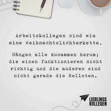 Arbeitskollegen Sind Wie Eine Weihnachtslichterkette Hangen Alle Zusammen Herum Die Einen Funktionieren Nicht Richtig Und Die Anderen Sind Nicht Gerade Die He Zitate Abschied Kollegen Spruche Arbeitskollegen Lustig Spruche Arbeitskollegen