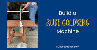 How To Build A Rube Goldberg Machine ~ Cub Scout Ideas