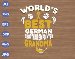 Download World S Best German Shorthaired Pointer Grandma Svg Dxf Eps Png Digital Download Designbtf Com