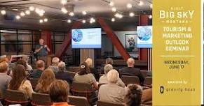 Visit Big Sky Marketing & Tourism Outlook Seminar