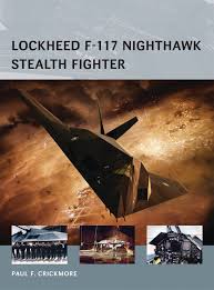 The stealth fighter was actually an attack aircraft. Lockheed F 117 Nighthawk Stealth Fighter Air Vanguard Crickmore Paul F Tooby Adam Morshead Henry 9781472801166 Amazon Com Books