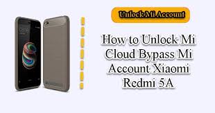 · next power off the locked . How To Unlock Mi Cloud Bypass Mi Account Xiaomi Redmi 5a