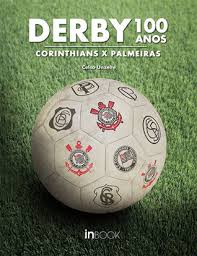 Acompanhe palmeiras x corinthians ao vivo pelo brasileirão série a a partir das 19h00 (de brasília) com transmissão do canal premiere clubes. Derby 100 Anos Corinthians X Palmeiras By Celso Unzelte