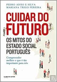 Pedro adão e silva (lisboa, 1974) é professor auxiliar do departamento de ciência política e políticas públicas e o atual diretor do doutoramento em políticas públicas. Cuidar Do Futuro Os Mitos Do Estado Social Portugues Portuguese Edition Mariana Trigo Pereira E Pedro Adao E Silva 9789897242533 Amazon Com Books