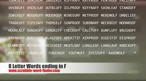 Please see our crossword & codeword, words with friends or scrabble word helpers if that's what you're looking . 8 Letter Words Ending In F Youtube