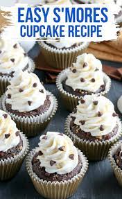 Easy S Mores Cupcake Recipe With Cake Mix Recipe Cupcake Recipes Delicious Cupcakes Recipes Easy Cake Recipes