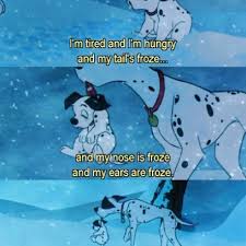 When a litter of dalmatian puppies are abducted by the minions of cruella de vil, the parents must find them before she uses them for a diabolical fashion statement. Lucky Complains About Being Frozen While Mother Storms Through The Snow In 101 Dalmatians