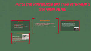 Maybe you would like to learn more about one of these? Faktor Yang Mempengaruhi Guna Tanah Petempatan Di Desa Ping By Fazlun Farhana Mazlan