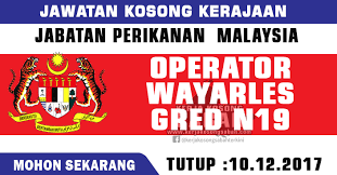 Jawatan kosong perbadanan pengurusan sisa pepejal dan pembersihan awam (swcorp). Jawatan Kosong Jabatan Perikanan Malaysia Operator Wayarles Gred N19 Job Jawatan Kosong