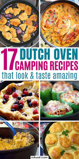 17 Dutch Oven Camping Recipes For Your Next Trip Dutch Oven Camping Recipes Camping Food Campfire Food
