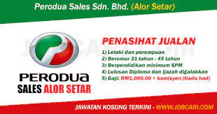 Maybe you would like to learn more about one of these? Jawatan Kosong Terkini Di Perodua Sales Alor Setar Min Spm Gaji Rm1 100 00 Komisen Jobcari Com Jawatan Kosong Terkini