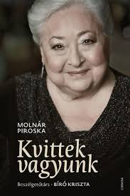 She has appeared in more than one hundred films since 1967. Molnar Piroska Kvittek Vagyunk Reszlet Olvass Bele