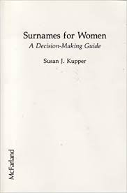 The surname accurso has south italian origins. Surnames For Women A Decision Making Guide Kupper Susan J 9780899504964 Amazon Com Books