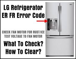 $650 if class members replaced their lg refrigerator before sept. Lg Refrigerator Er Fr Error Code What To Check How To Clear Refrigerator Lg Refrigerator Error Code