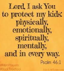 Lord I Ask You For Protection For My Kids Physically Emotionally Spiritually Socially Mentally And In Every Way In 2020 Mom Prayers Prayers Words