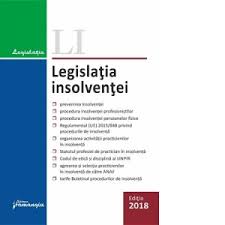 255 din 19 iulie 2013. Legislatia Insolventei Editie Actualizata La 15 Octombrie 2018