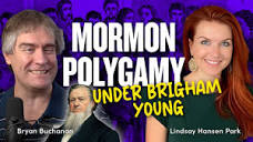 Polygamy Under Brigham Young w/ Lindsay Hansen Park & Bryan ...